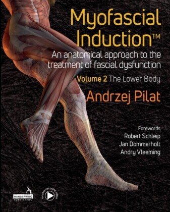 Myofascial Induction(TM) Volume 2: The Lower Body
