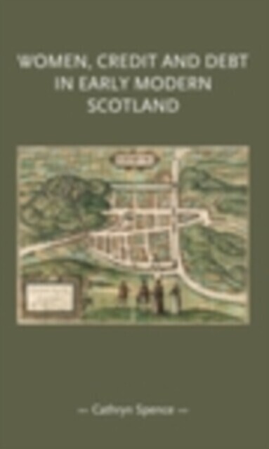 Women, credit, and debt in early modern Scotland main product photo
