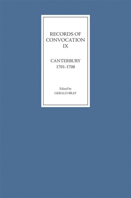 Records of Convocation IX: Canterbury, 1701-1708 main product photo