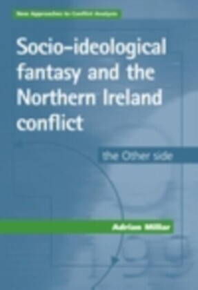 Socio-ideological fantasy and the Northern Ireland conflict