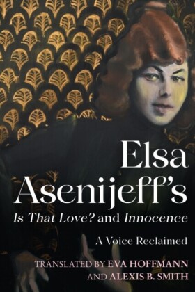 Elsa Asenijeff's Is That Love? and Innocence