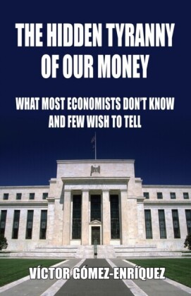 Hidden Tyranny of our Money