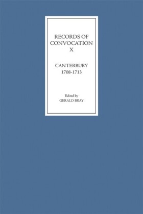 Records of Convocation X: Canterbury, 1708-1713