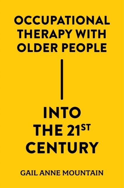 Occupational Therapy with Older People Into the 21st Century main product photo