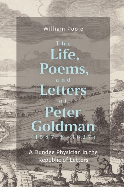 Life, Poems, and Letters of Peter Goldman (1587/8-1627) main product photo