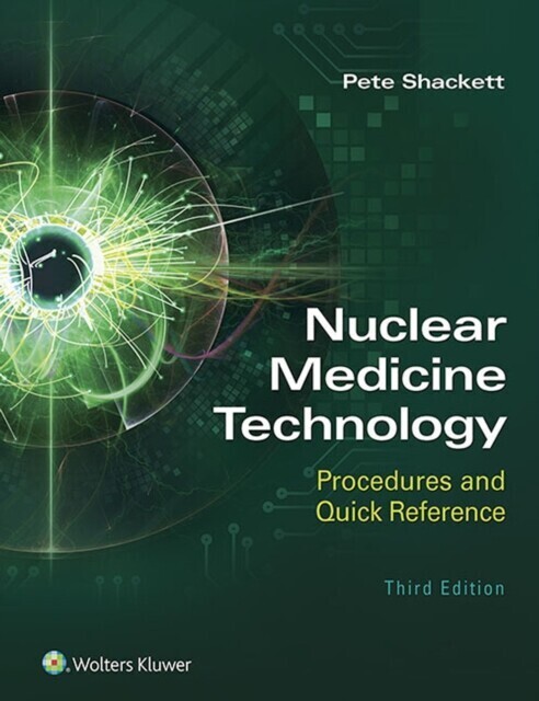 Nuclear Medicine Technology: Procedures and Quick Reference main product photo
