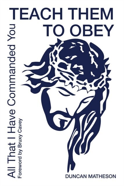 Teach Them To Obey - All That I Have Commanded You main product photo