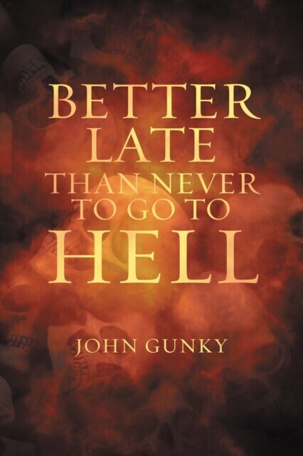 Better Late than Never to Go to Hell main product photo