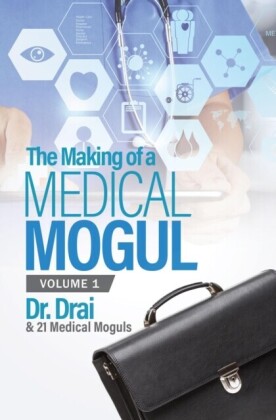 Making of a Medical Mogul, Vol 1