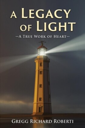 Legacy of Light-A True Work of Heart