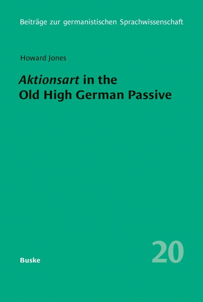 Aktionsart in the Old High German Passive with special reference to the Tatian and Isidor translations main product photo