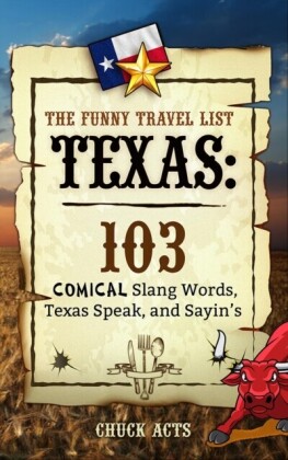 Funny Travel List Texas: 103 Slang Words, Texas Speak, and Sayin's