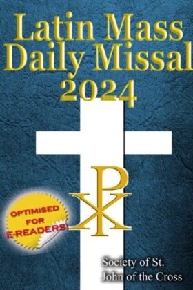 Latin Mass Daily Missal 2024: in Latin & English, in Order, Every Day