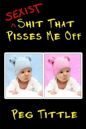Sexist Shit that Pisses Me Off