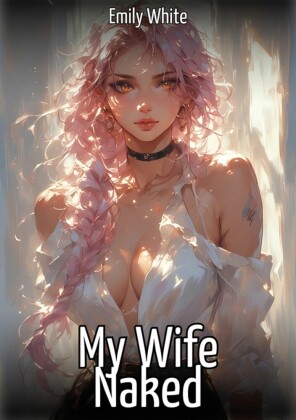 My Wife Naked