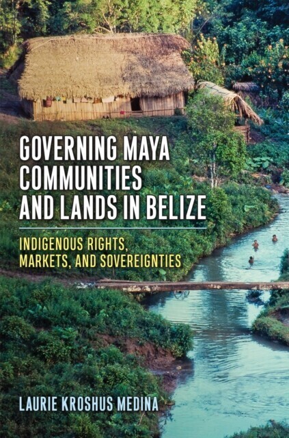 Governing Maya Communities and Lands in Belize main product photo