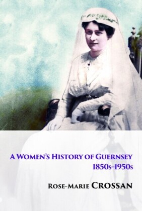 Women's History of Guernsey, 1850s-1950s