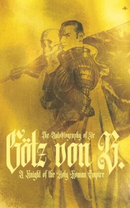 Autobiography of Sir Gotz von Berlichingen