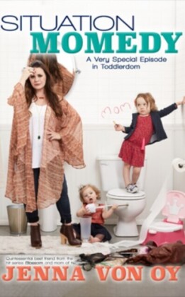 Situation Momedy: A Very Special Episode in Toddlerdom