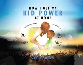 How I Use My  Kid Power  at Home