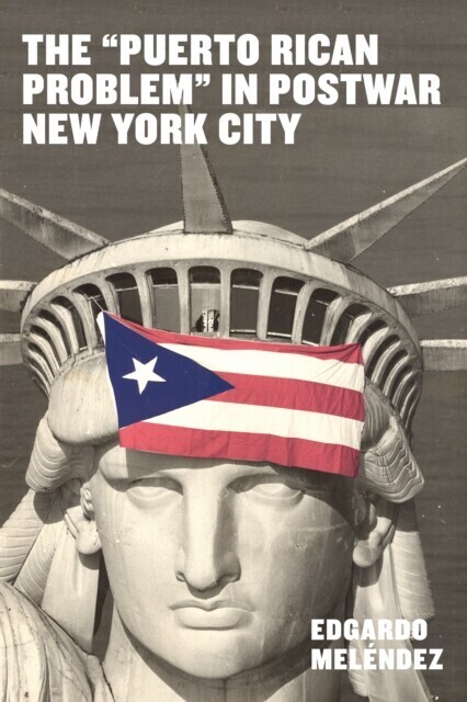 "e;Puerto Rican Problem"e; in Postwar New York City main product photo