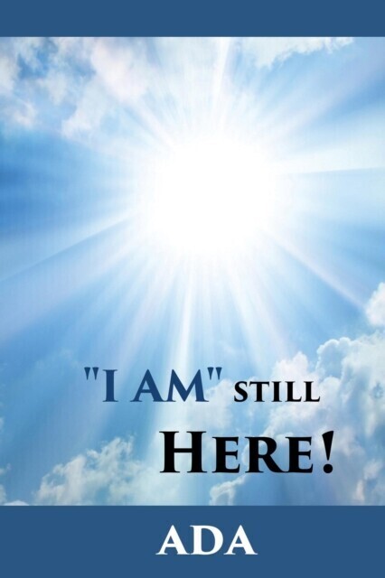 "e;I Am"e; Still Here! main product photo