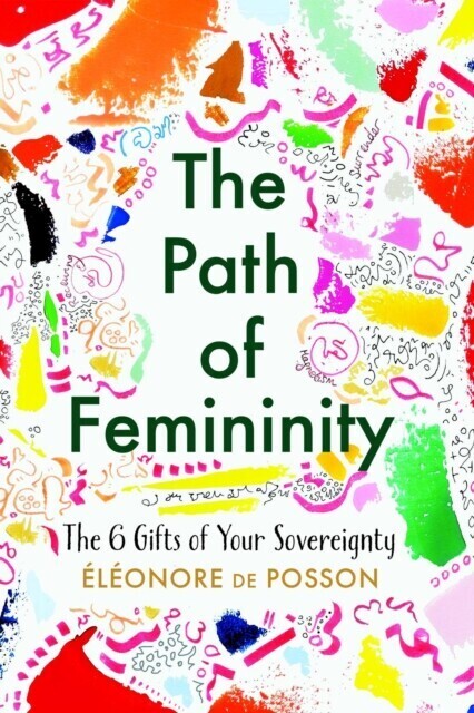 Path of Femininity; The 6 Gifts of Your Sovereignty main product photo