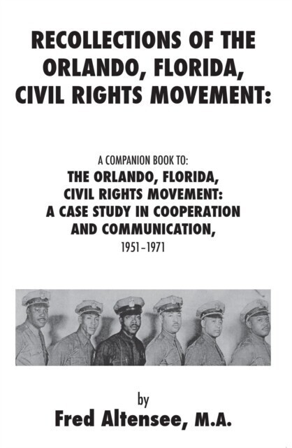 Recollections of the Orlando, Florida, Civil Rights Movement: A Companion Book to: the Orlando, Florida, Civil Rights Movement main product photo