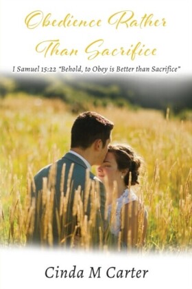 Obedience Rather Than Sacrifice: I Samuel 15
