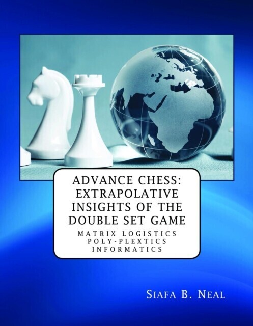 Advance Chess: Extrapolative Insights of the Double Set Game main product photo