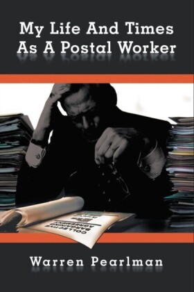 My Life and Times as a Postal Worker