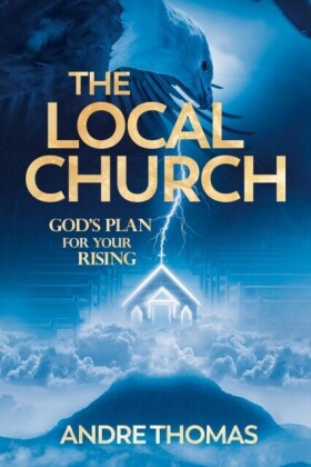 Local Church - God's Plan for Your Rising