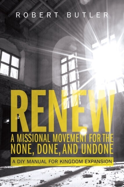 Renew: A Missional Movement for the None, Done, and Undone main product photo