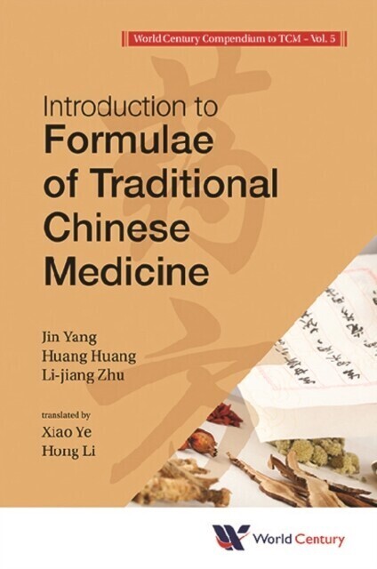 World Century Compendium To Tcm - Volume 5: Introduction To Formulae Of Traditional Chinese Medicine main product photo