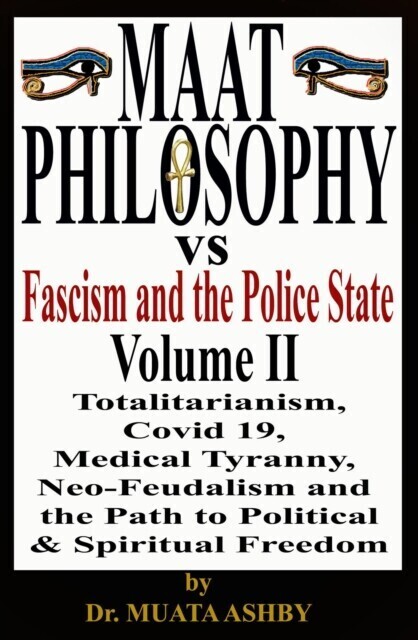 Maat Philosophy Versus Fascism and the Police State Volume II main product photo