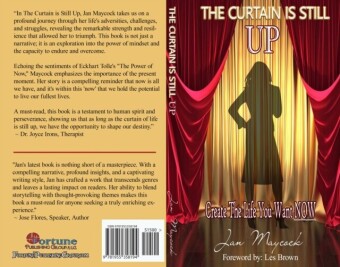 Curtain Is Still Up: Create The Life You Want Now: Create The Life You : Create t