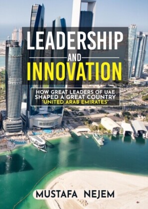How Great Leaders of  UAE Shaped a Great Country .