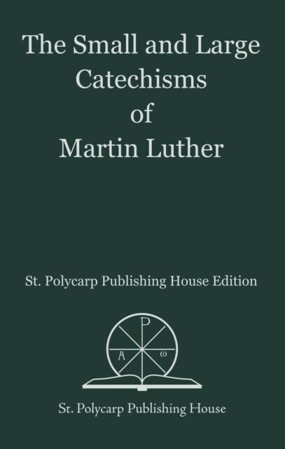 Small and Large Catechisms of Martin Luther main product photo