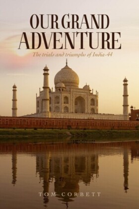 OUR GRAND  ADVENTURE The trials and triumphs of India-44