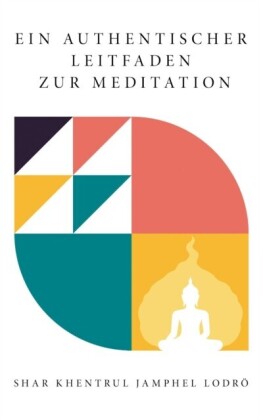 EIN  AUTHENTISCHER LEITFADEN  ZUR  MEDITATION