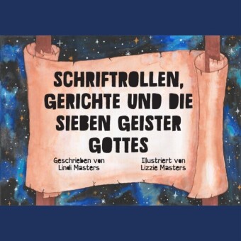 Schriftrollen, Gerichte und die Sieben Geister Gottes