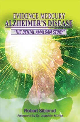 EVIDENCE MERCURY CAUSES ALZHEIMER'S DISEASE
