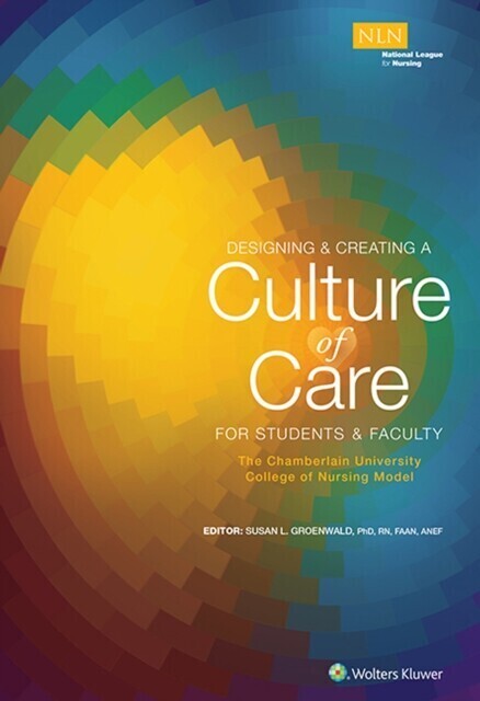 Designing & Creating a Culture of Care for Students & Faculty: The Chamberlain University College of Nursing Model main product photo