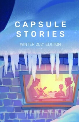 Capsule Stories Winter 2021 Edition