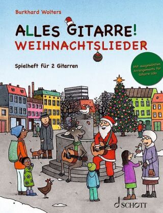 Alles Gitarre - Weihnachtslieder für Gitarre Duo und Solo