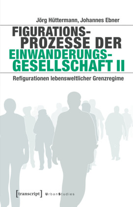 Figurationsprozesse der Einwanderungsgesellschaft II