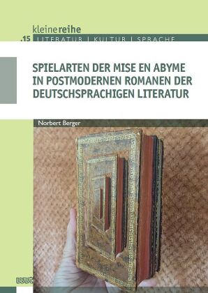 Spielarten der mise en abyme in postmodernen Romanen der deuts...