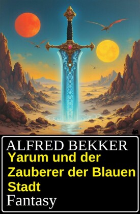 Yarum und der Zauberer der Blauen Stadt: Fantasy