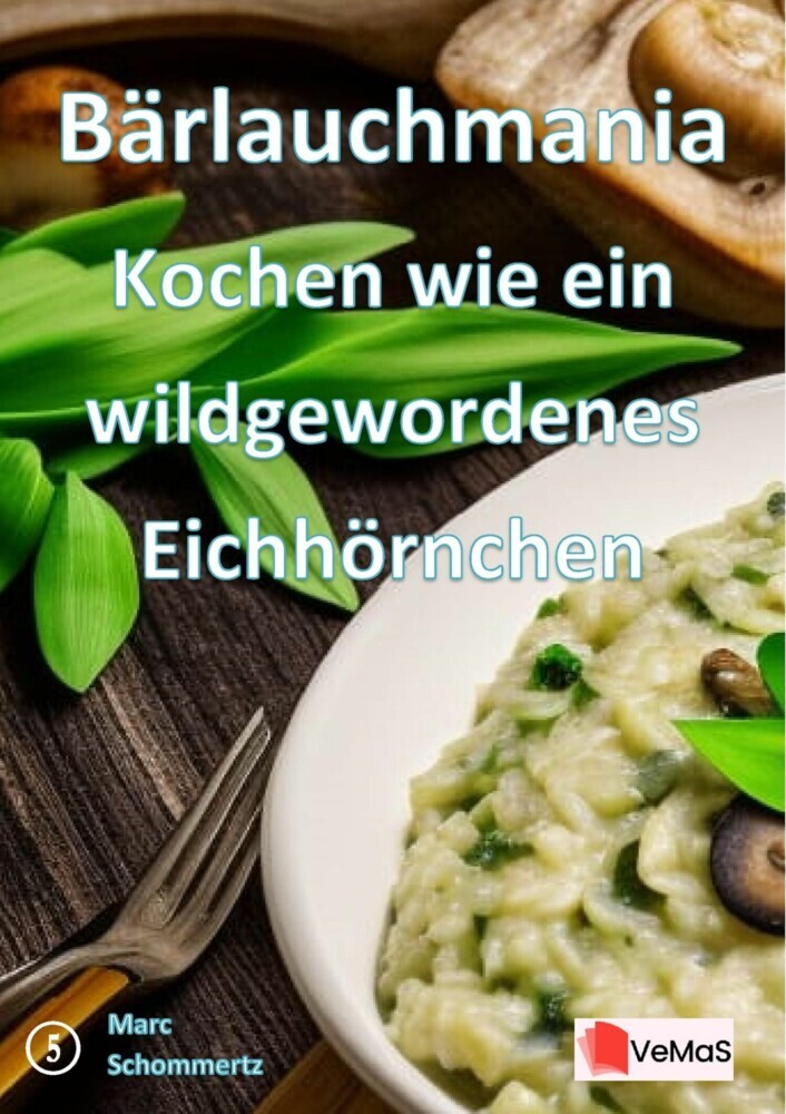 Bärlauchmania - Kochen wie ein wildgewordenes Eichhörnchen main product photo