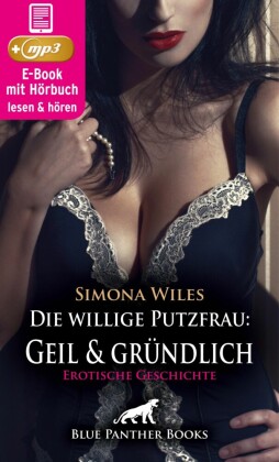 Die willige Putzfrau: Geil und gründlich | Erotik Audio Story | Erotisches Hörbuch